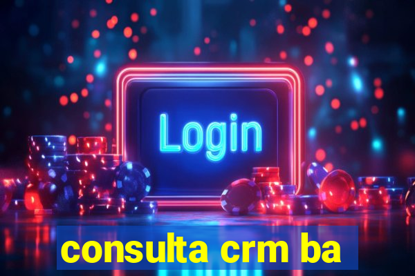 consulta crm ba